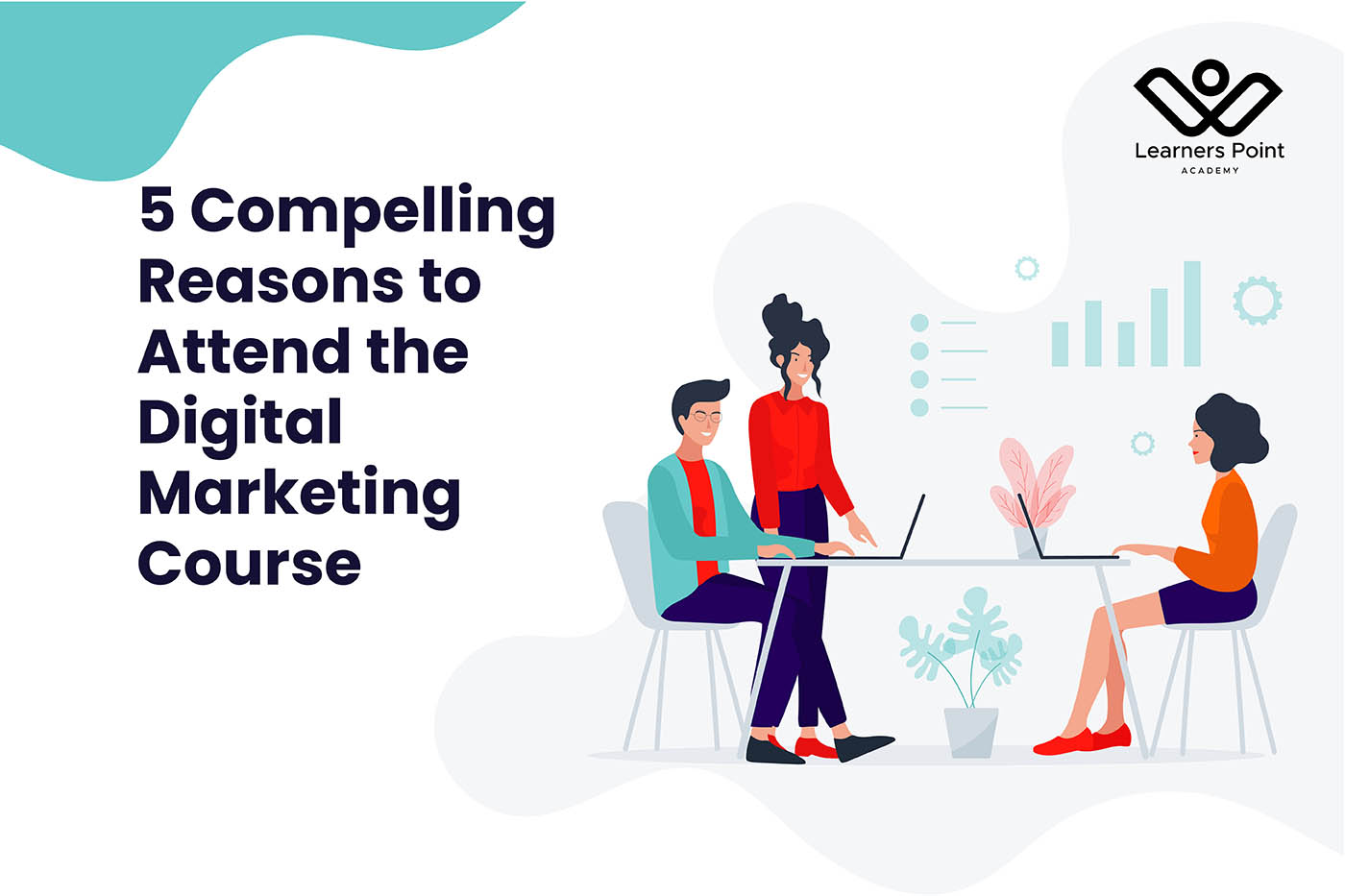 5 Compelling Reasons to Attend the Digital Marketing Course
